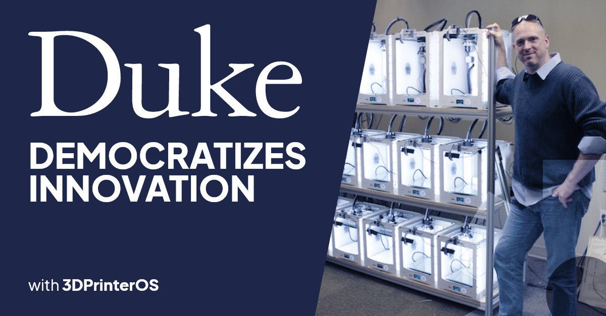 3D PrinterOS:  the best management software for Fab-Labs & Maker spaces, says Duke University